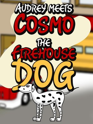 cover image of Audrey Meets Cosmo the Firehouse Dog
